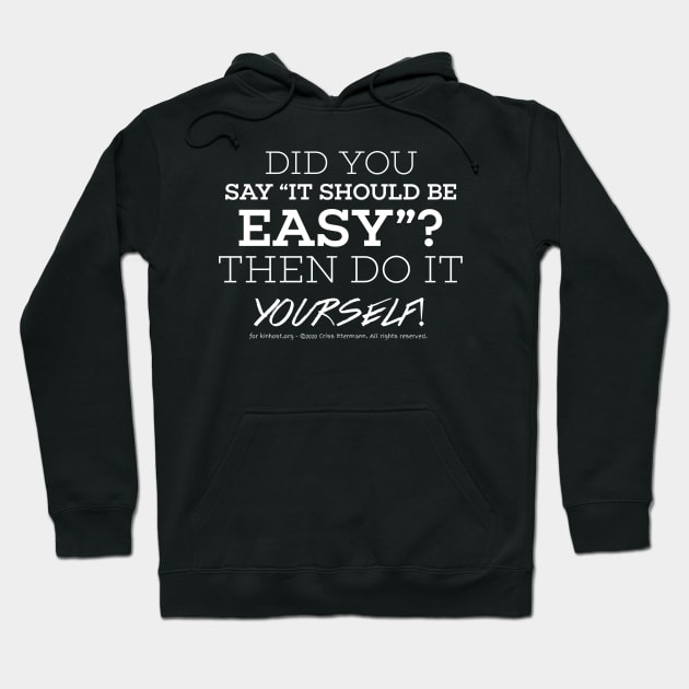 Easy? Do it yourself - white text Hoodie by Kinhost Pluralwear